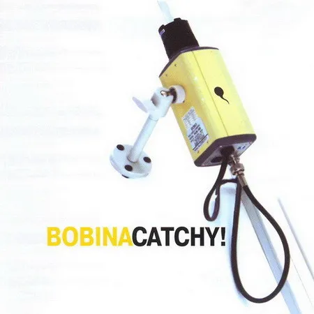 Bobina – Catchy!