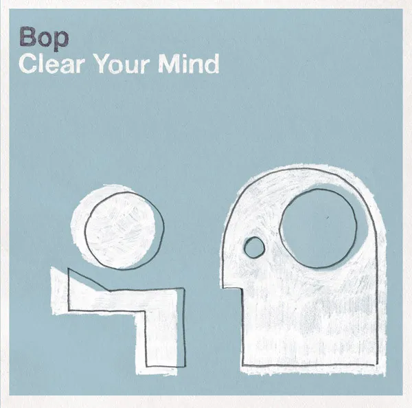 Bop (5) – Clear Your Mind