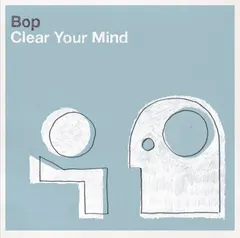Bop (5) – Clear Your Mind (CD, Album)