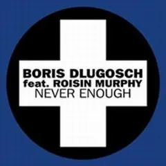 Boris Dlugosch Feat. Roisin Murphy* – Never Enough (CD, Promo)