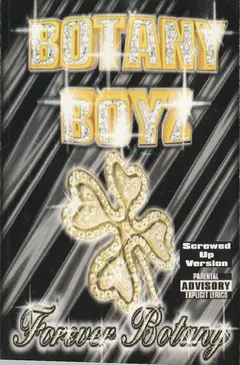 Botany Boyz* – Forever Botany - Screwed Up Version (Cassette, Album)