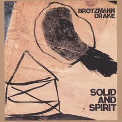Brötzmann*, Drake* – Solid And Spirit (Vinyl, LP)