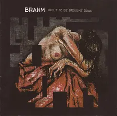 Brahm – Built To Be Brought Down (CD, Album)