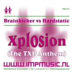 Brainkicker vs. Hardstatic – Xplosion (The TXP Anthem) (Vinyl, 12")