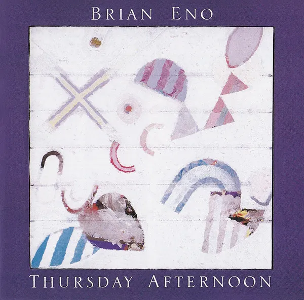 Brian Eno – Thursday Afternoon