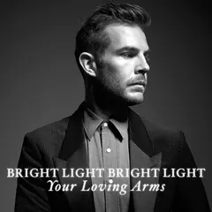 Bright Light Bright Light – Your Loving Arms (File, MP3)