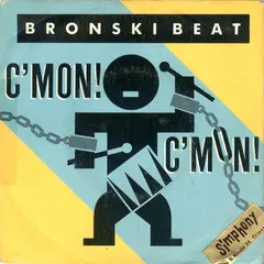 Bronski Beat – C'Mon! C'Mon! (Vinyl, 7")