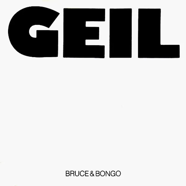 Bruce & Bongo – Geil
