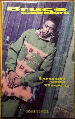 Bruce Saunders – Touch You There (Cassette, Single)
