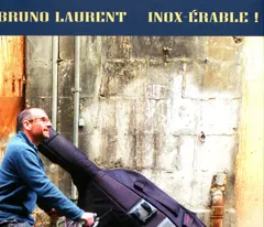 Bruno Laurent – Inox Erable ! (CD, Album)