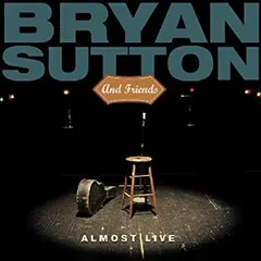 Bryan Sutton And Friends – Almost Live (CD, Album)