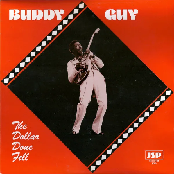 Buddy Guy – The Dollar Done Fell