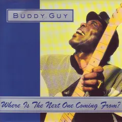 Buddy Guy – Where Is The Next One Coming From? (Vinyl, 7")