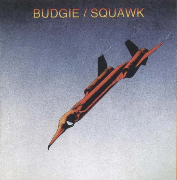 Budgie – Squawk