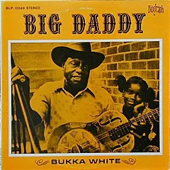 Bukka White – Big Daddy