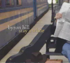 Byron Hill (2) – Stay A While (CD, Album)