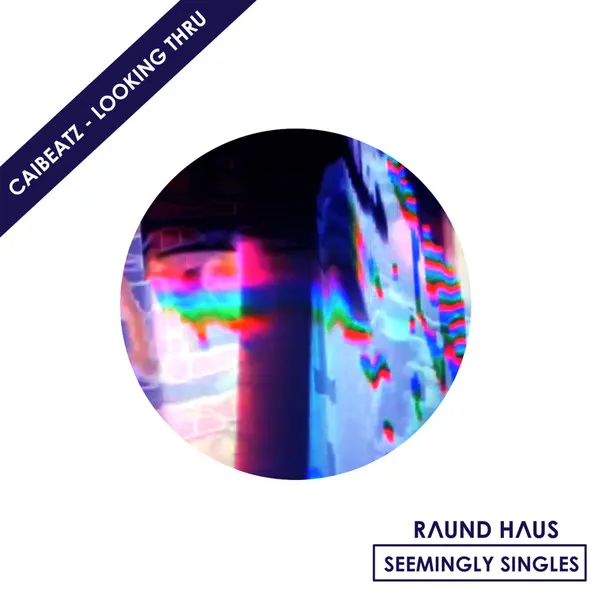 CAIBEATZ – Looking Thru