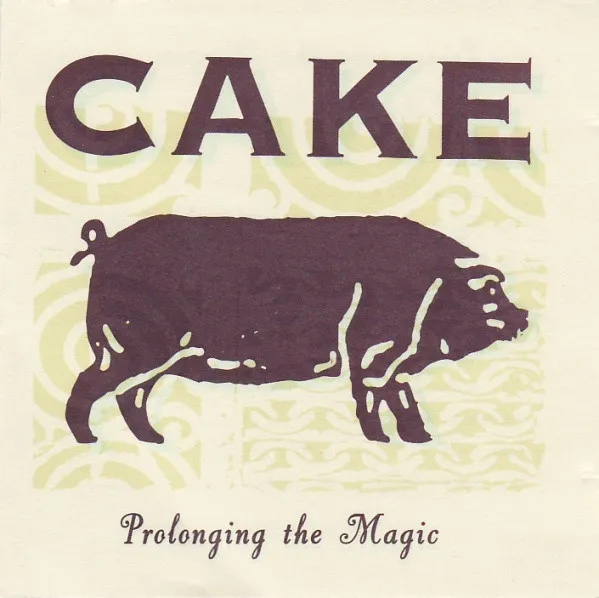 Cake – Prolonging The Magic