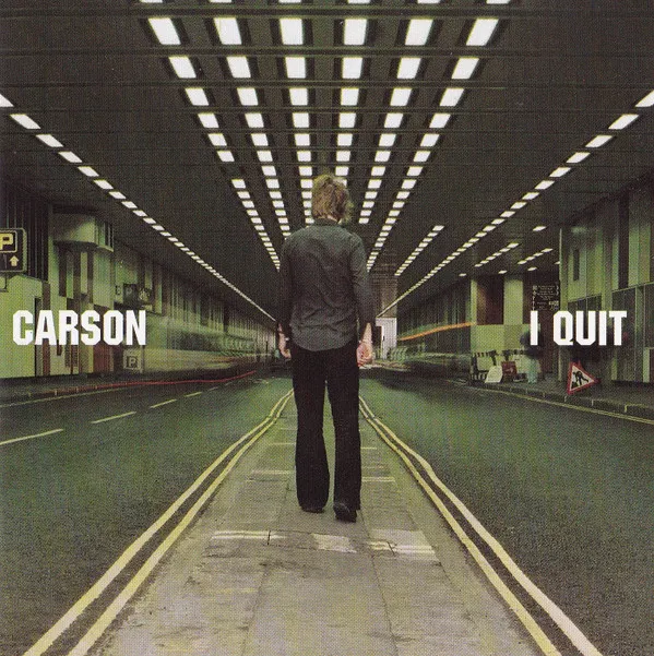 Carson (4) – I Quit