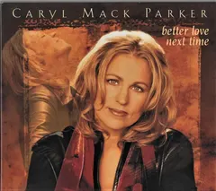 Caryl Mack Parker – Better Love Next Time (CD, Single)