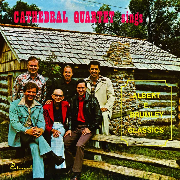 Cathedral Quartet* – Albert E. Brumley Classics