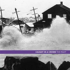Caught In A Crowd – The Fight (Vinyl, 7")
