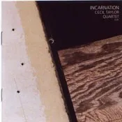 Cecil Taylor Quartet* – Incarnation