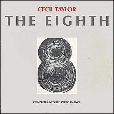 Cecil Taylor – The Eighth