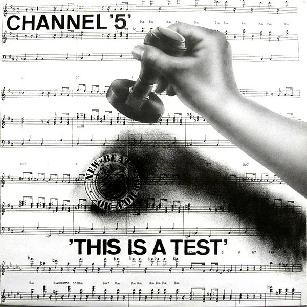Channel '5'* – 'This Is A Test'