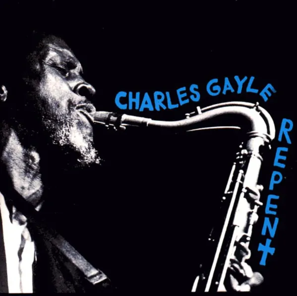 Charles Gayle – Repent