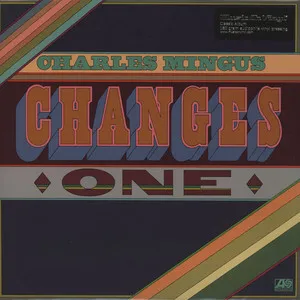 Charles Mingus – Changes One