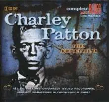 Charley Patton – The Definitive