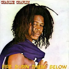 Charlie Chaplin (2) – Fire Burn Them Below (Vinyl, LP)