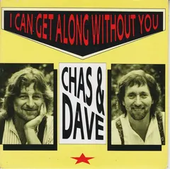Chas & Dave* – I Can Get Along Without You (Vinyl, 7")