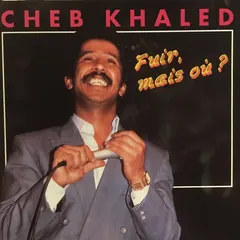 Cheb Khaled* – Fuir, Mais Où? (CD, Album)