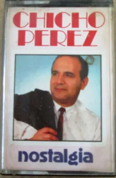 Chicho Pérez – Nostalgia (Cassette)