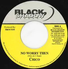 Chico (2) – No Worry Then (Vinyl, 7")
