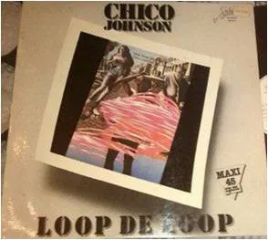 Chico Johnson – Loop De Loop