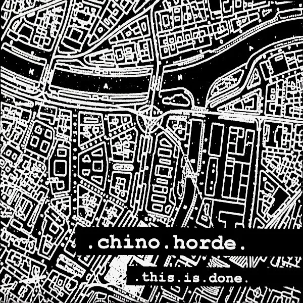 Chino Horde – This Is Done