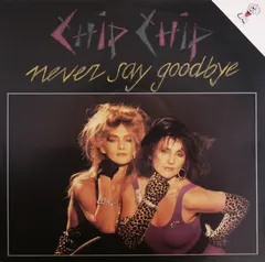 Chip Chip – Never Say Goodbye (Vinyl, 12")