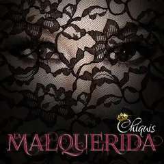 Chiquis* – La Malquerida (File, AAC)