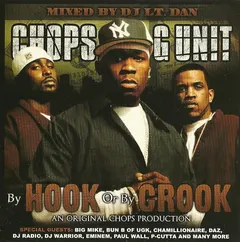 Chops & G Unit* – By Hook Or By Crook (CDr, Compilation)