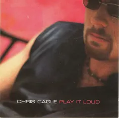 Chris Cagle – Play It Loud (CD, Album)