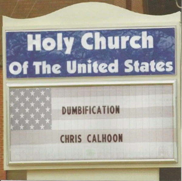 Chris Calhoon – Dumbification