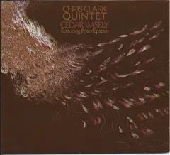 Chris Clark Quintet – Cedar Wisely (CD, Album)