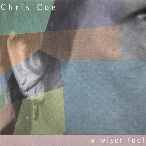 Chris Coe – A Wiser Fool