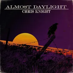 Chris Knight (7) – Almost Daylight (CDr, Album)