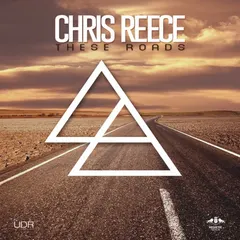 Chris Reece – These Roads (File, MP3)