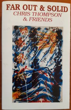 Chris Thompson & Friends* – Far Out & Solid (Cassette, Album)