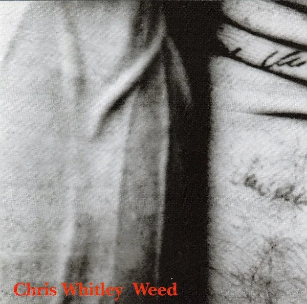Chris Whitley – Weed